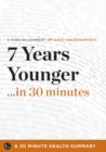 7 Years Younger : The Revolutionary 7-Week Anti-Aging Plan by The Editors of Good Housekeeping (30 Minute Health Series) - eBook