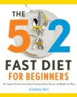 The 5:2 Fast Diet for Beginners : The Complete Book for Intermittent Fasting with Easy Recipes and Weight Loss Plans - eBook