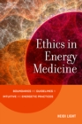 Ethics in Energy Medicine : Boundaries and Guidelines for Intuitive and Energetic Practices - Book