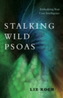 Stalking Wild Psoas - eBook
