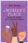 A Woman's Place : Inside the Fight for a Feminist Future - Book