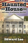 Haunted House and other Presidential Horrors - eBook