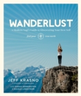 Wanderlust : A Modern Yogi's Guide to Discovering Your Best Self - Book