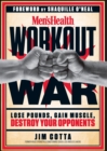 Men's Health Workout War : Lose Pounds, Gain Muscle, Destroy Your Opponents - Book