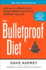 The Bulletproof Diet : Lose up to a Pound a Day, Reclaim Energy and Focus, Upgrade Your Life - Book