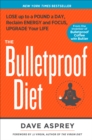 The Bulletproof Diet : Lose Up to a Pound a Day, Reclaim Energy and Focus, Upgrade Your Life - Book