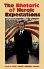 The Rhetoric of Heroic Expectations : Establishing the Obama Presidency - Book