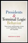 Presidents and Terminal Logic Behavior : Term Limits and Executive Action in the United States, Brazil, and Argentina - Book