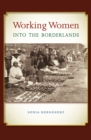 Working Women into the Borderlands - eBook