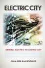 Electric City : General Electric in Schenectady - Book