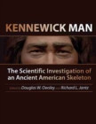 Kennewick Man : The Scientific Investigation of an Ancient American Skeleton - Book