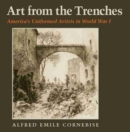 Art from the Trenches : America's Uniformed Artists in World War I  - Book