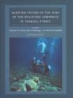 Maritime Studies in the Wake of the Byzantine Shipwreck at Yassiada, Turkey - Book