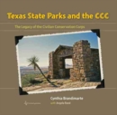 Texas State Parks and the CCC : The Legacy of the Civilian Conservation Corps - Book