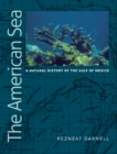 The American Sea : A Natural History of the Gulf of Mexico - eBook