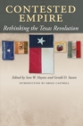 Contested Empire : Rethinking the Texas Revolution - eBook