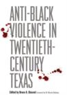 Anti-Black Violence in Twentieth-Century Texas - Book