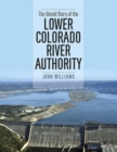 The Untold Story of the Lower Colorado River Authority - Book