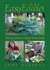 Easy Edibles : How to Grow and Enjoy Fresh Food - eBook