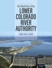 The Untold Story of the Lower Colorado River Authority - eBook