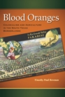Blood Oranges : Colonialism and Agriculture in the South Texas Borderlands - eBook
