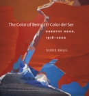 The Color of Being/El Color del Ser : Dorothy Hood, 1918-2000 - eBook