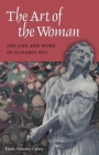 The Art of the Woman : The Life and Work of Elisabet Ney - Book