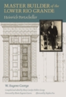 Master Builder of the Lower Rio Grande : Heinrich Portscheller - Book