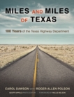 Miles and Miles of Texas : 100 Years of the Texas Highway Department - Book