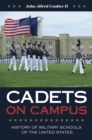 Cadets on Campus : History of Military Schools of the United States - eBook