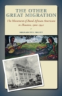 The Other Great Migration : The Movement of Rural African Americans to Houston, 1900-1941 - Book