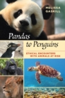 Pandas to Penguins : Ethical Encounters with Animals at Risk - Book