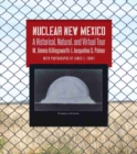 Nuclear New Mexico : A Historical, Natural, and Virtual Tour - Book