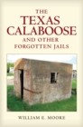 The Texas Calaboose and Other Forgotten Jails - Book
