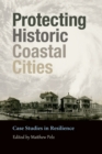 Protecting Historic Coastal Cities : Case Studies in Resilience - Book