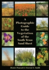 A Photographic Guide to the Vegetation of the South Texas Sand Sheet - Book