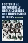 Football at Historically Black Colleges and Universities in Texas - Book