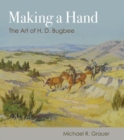 Making a Hand : The Art of H. D. Bugbee - Book