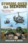 Storms over the Mekong : Major Battles of the Vietnam War - Book