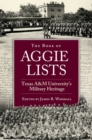 The Book of Aggie Lists : Texas A&M University's Military Heritage - Book