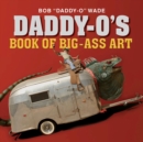 Daddy-O's Book of Big-Ass Art - Book