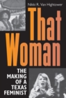 That Woman : The Making of a Texas Feminist - Book