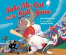 Take Me Out to the Ball Game - Book