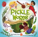 Pickle Words : Crunchy, Punchy Pickles and Poetry - Book