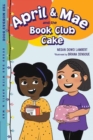 April & Mae and the Book Club Cake : The Monday Book - Book