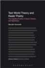 Text World Theory and Keats' Poetry : The Cognitive Poetics of Desire, Dreams and Nightmares - Book