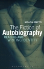 The Fiction of Autobiography : Reading and Writing Identity - eBook