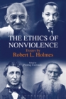 The Ethics of Nonviolence : Essays by Robert L. Holmes - eBook