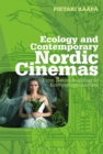 Ecology and Contemporary Nordic Cinemas : From Nation-building to Ecocosmopolitanism - eBook