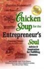 Chicken Soup for the Entrepreneur's Soul : Advice & Inspiration for Fulfilling Dreams - Book